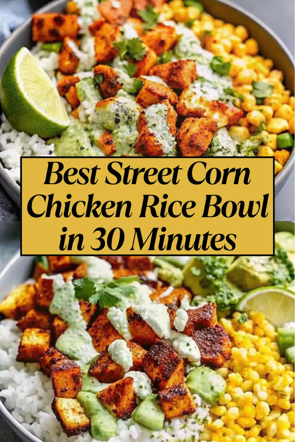 Street Corn Chicken Rice Bowl The Most Satisfying High Protein 30 Minute Dinner 56 Best Street Corn Chicken Rice Bowl in 30 Minutes