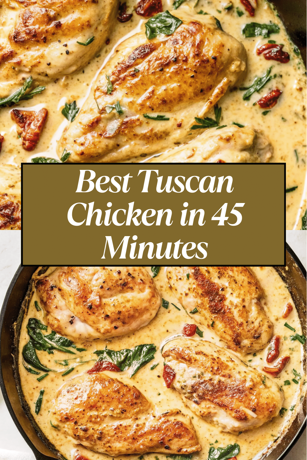 Best Tuscan Chicken in 45 Minutes