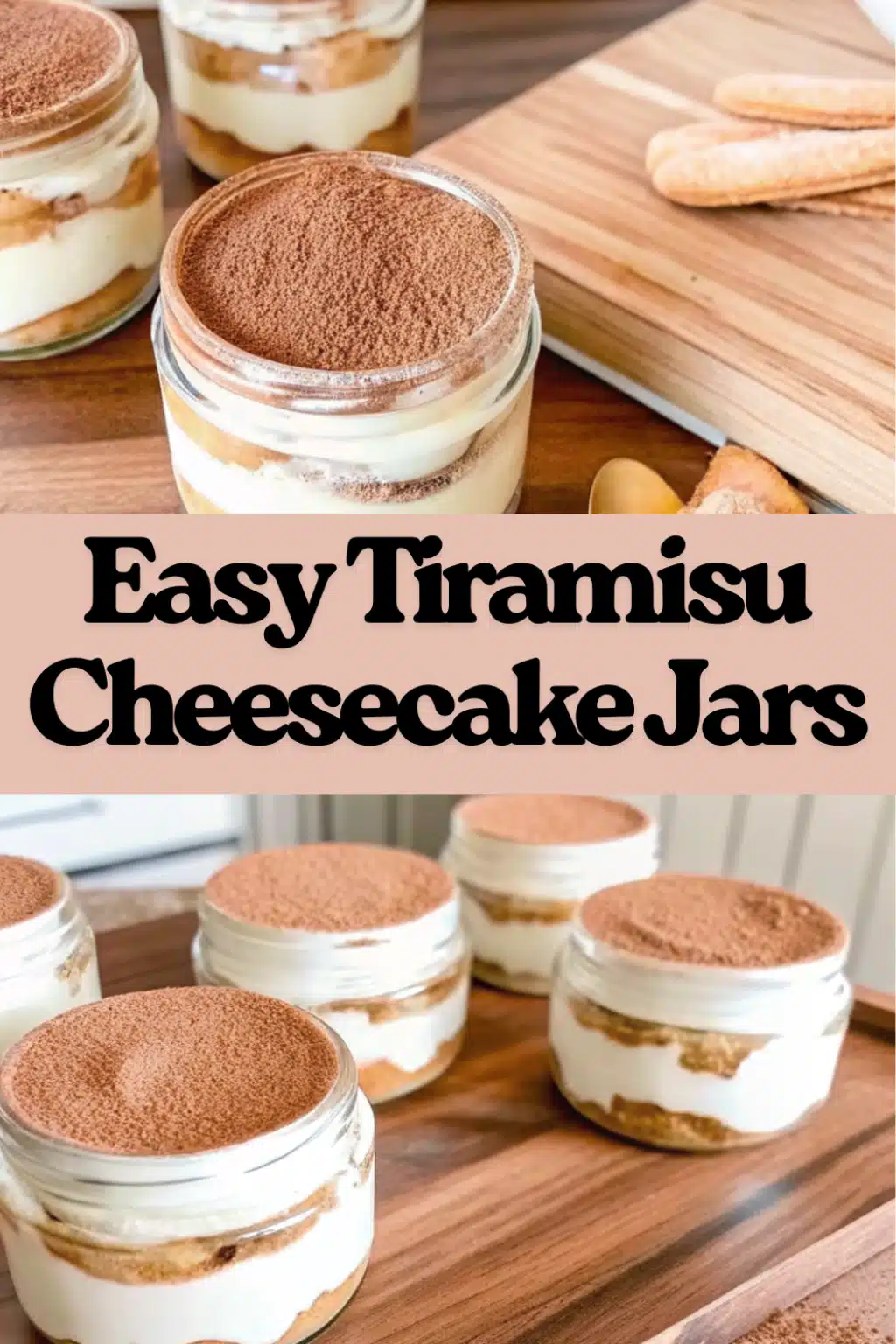 Tiramisu Cheesecake Jars The Most Easy No Bake Cottage Cheese Espresso Individual Dessert You Will Make 42 Easy Tiramisu Cheesecake Jars